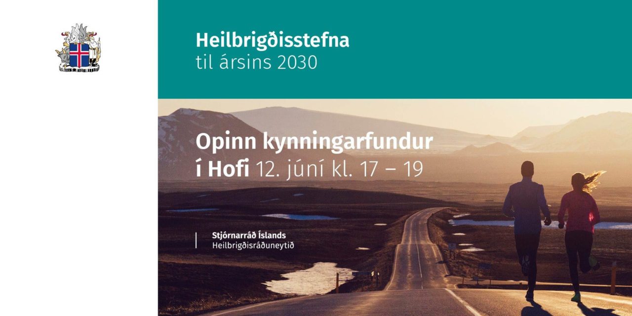 Ný heilbrigðisstefna kynnt á opnum fundi á Akureyri í dag
