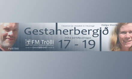 Gestaherbergið er á dagskrá á FM Trölla í dag kl 17 til 19