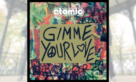 Atomic – Gimme Your Love