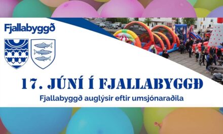 Fjallabyggð auglýsir eftir aðila/aðilum til að hafa umsjón með 17. júní 2022