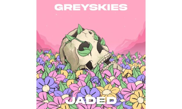 GREYSKIES – Jaded