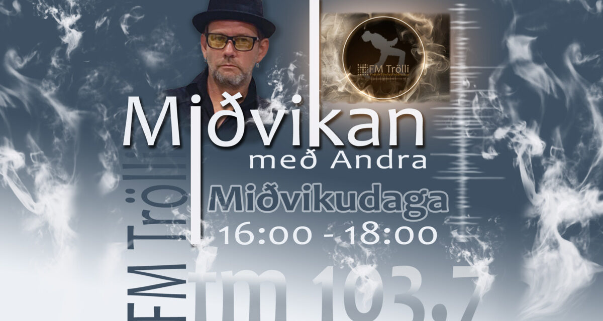 Þátturinn Miðvikan á FM Trölla í dag