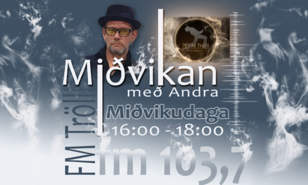 Þátturinn Miðvikan á FM Trölla í dag
