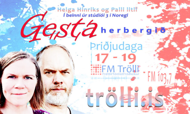Þátturinn Gestaherbergið í dag klukkan 17 á FM Trölla