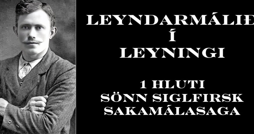 Leyndarmálið í Leyningi – Fyrri hluti