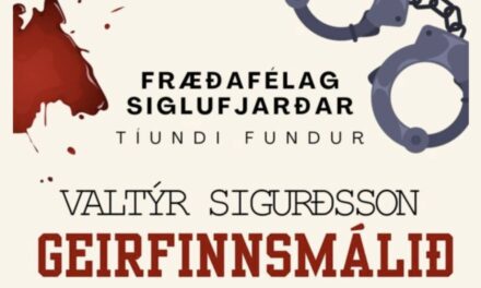 Valtýr Sigurðsson fjallar um Geirfinns málið á fundi Fræðafélag Siglufjarðar í dag