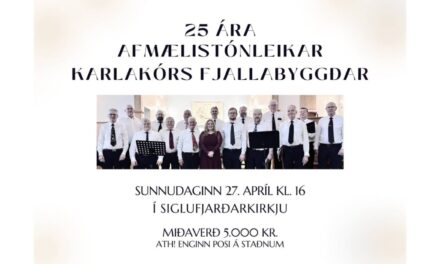 25 ára afmælistónleikar Karlakórs Fjallabyggðar