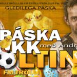 Páska rokkboltinn á FM Trölla kl. 14