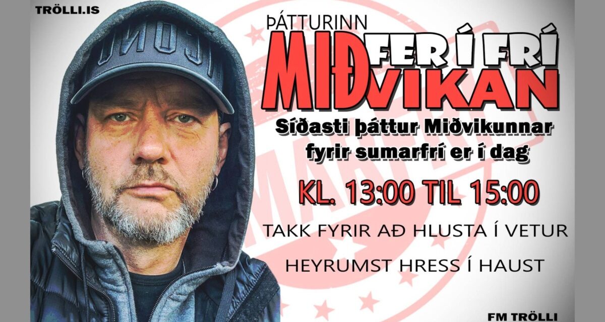 Síðasti þáttur Miðvikunnar fyrir sumarfrí