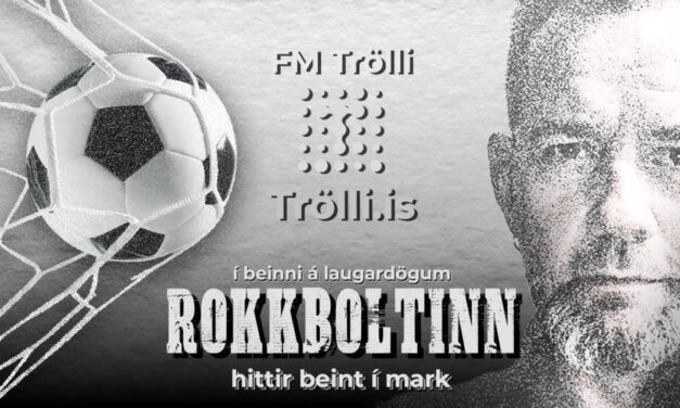 RokkBoltinn snýr aftur á FM Trölla