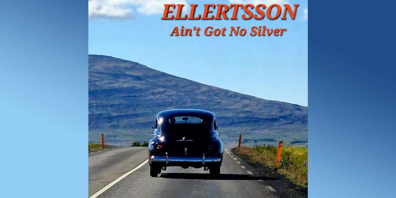 Nýtt lag frá Ellertsson – Ain’t Got No Silver