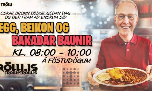 Byrjaðu helgina með Oskari Brown á FM Trölla!