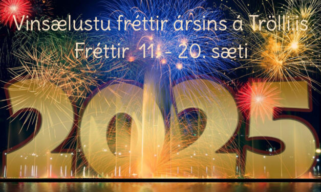 Vinsælustu fréttir ársins á Trölli.is – Sæti 11. – 20.