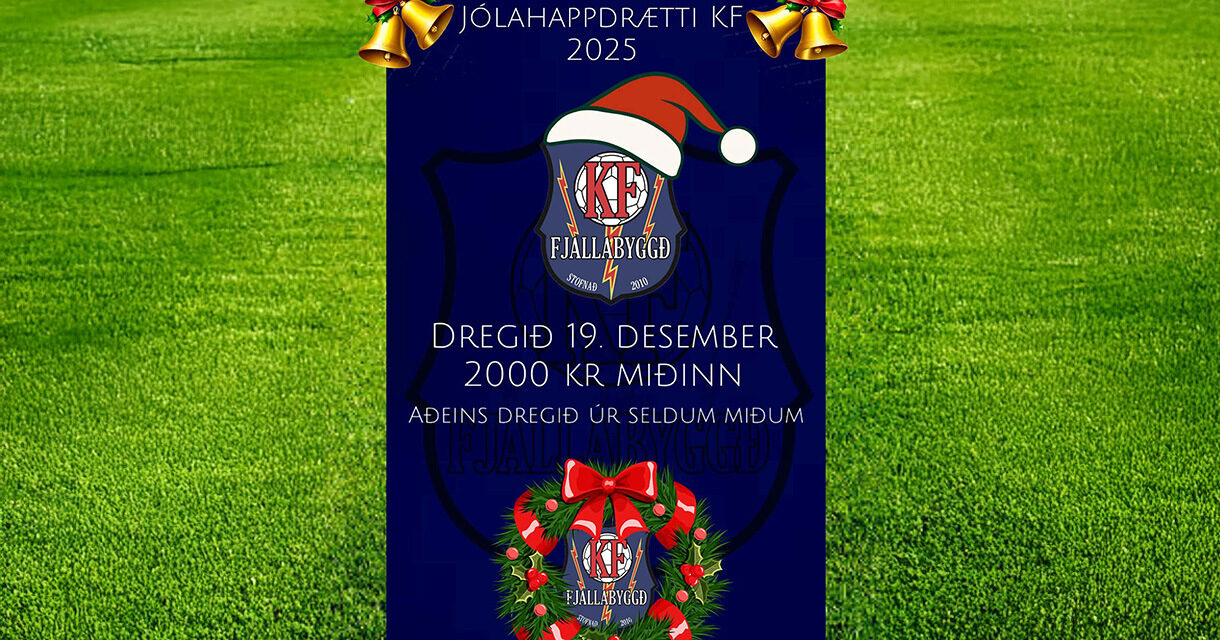 Jólahappdrætti KF hafið og glæsilegir vinningar í pottinum
